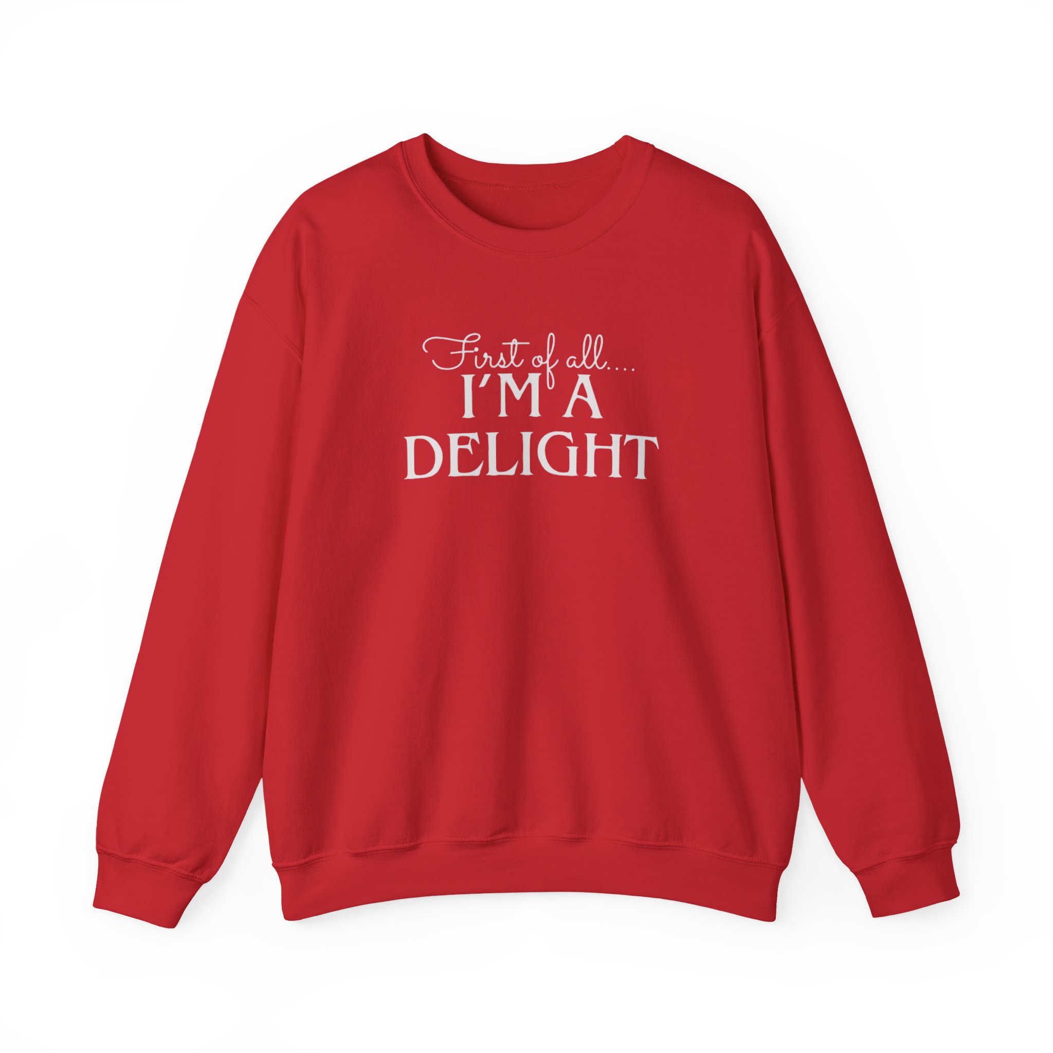 Funny First of all I'm a Delight Sweatshirt, Top Gift for Her, Sarcastic Jumper, Unisex Crewneck Pullover, Friend Present - Image 29