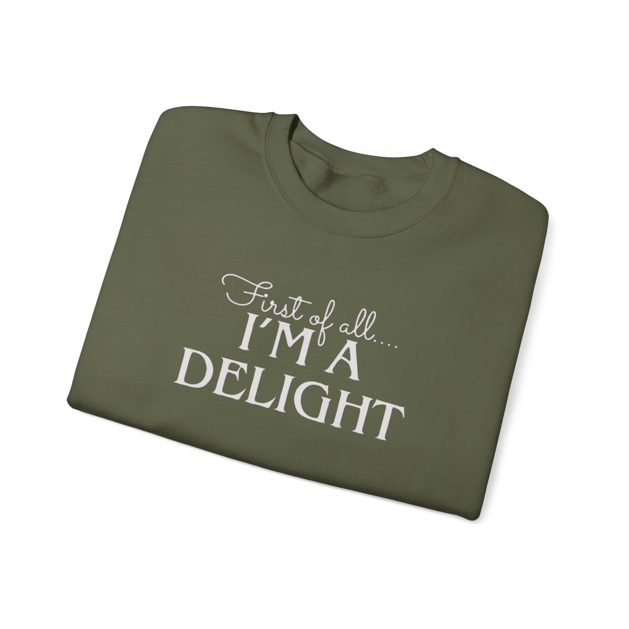 Funny First of all I'm a Delight Sweatshirt, Top Gift for Her, Sarcastic Jumper, Unisex Crewneck Pullover, Friend Present - Image 7
