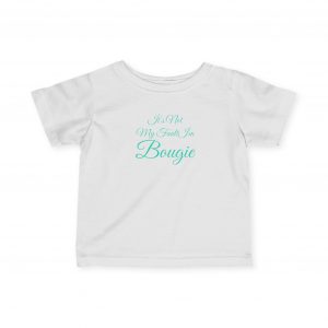 Funny Bougie Baby Infant Tee, Cute Toddler T-Shirt, It's Not My Fault, Bougie Baby Shirt, Baby Shower Gift, Trendy Kids Clothes