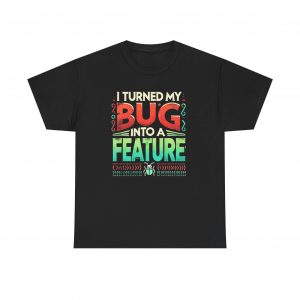 Bug into a Feature T-shirt, Programmer Gift, Funny Computer Tee, Coding Shirt, Tech Nerd Top, Unisex Heavy Cotton Tee