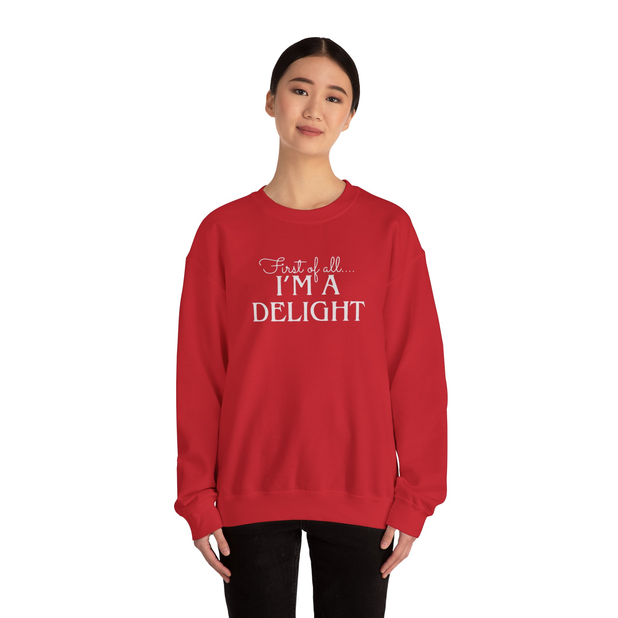 Funny First of all I'm a Delight Sweatshirt, Top Gift for Her, Sarcastic Jumper, Unisex Crewneck Pullover, Friend Present - Image 32