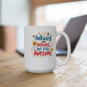 Awkward and Anxious but Still Awesome Mug 15 oz White Ceramic Coffee Cup with Fun, Colorful Design | Relatable Gift
