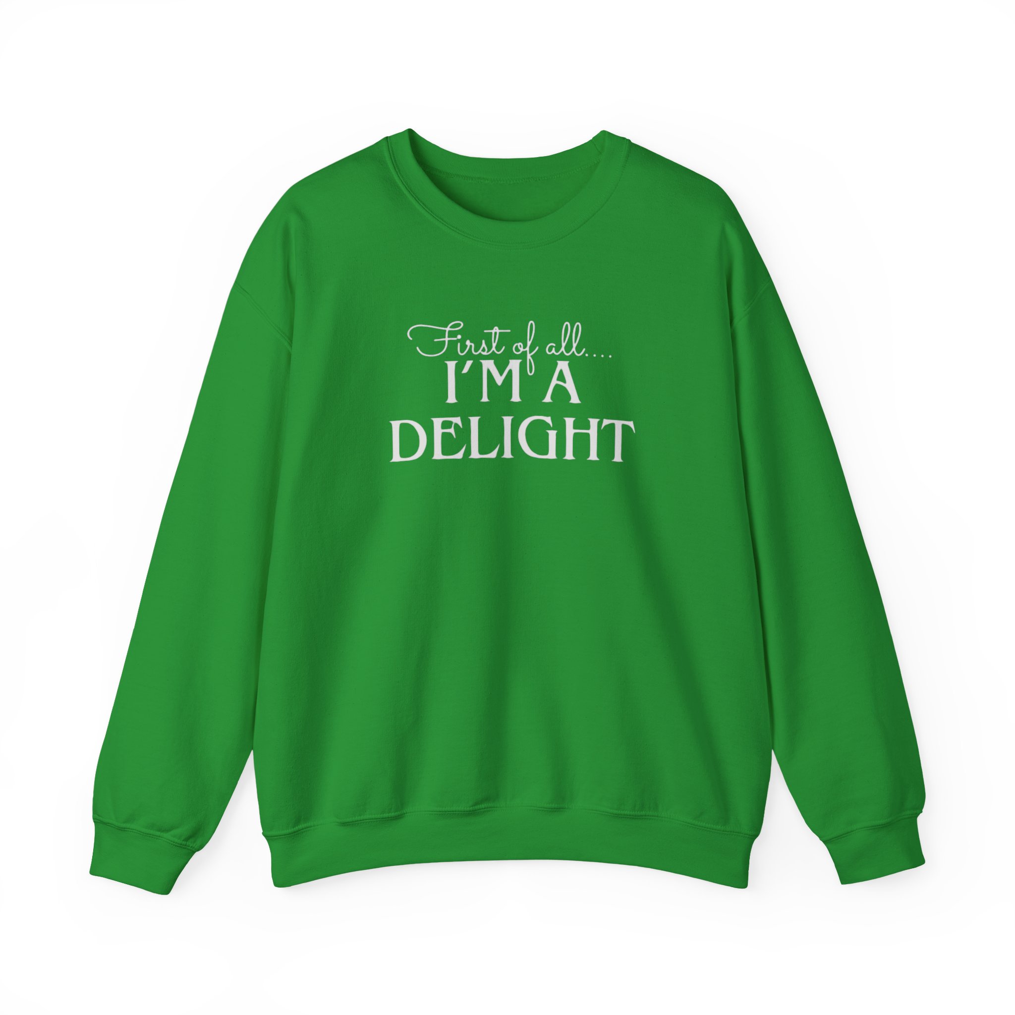 Funny First of all I'm a Delight Sweatshirt, Top Gift for Her, Sarcastic Jumper, Unisex Crewneck Pullover, Friend Present - Image 13