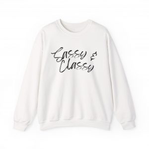 Sassy and Classy Pullover Sweatshirt, Funny Cute Girl Gift, Warm Cozy Jumper, Unisex Crewneck Sweater
