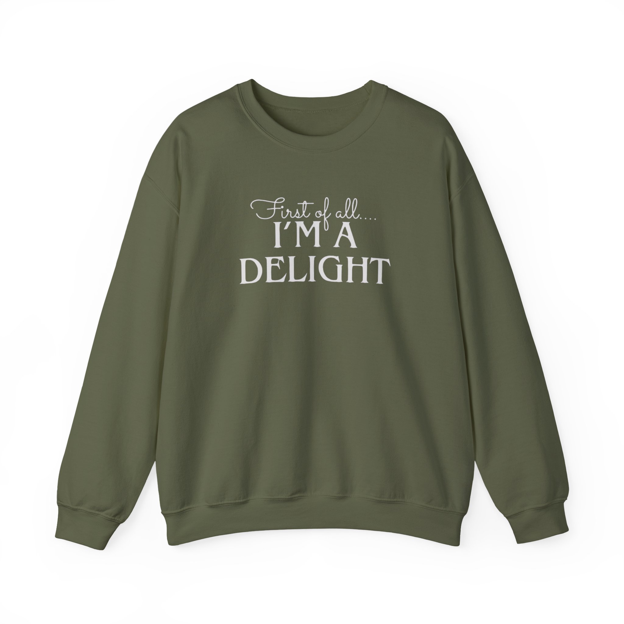 Funny First of all I'm a Delight Sweatshirt, Top Gift for Her, Sarcastic Jumper, Unisex Crewneck Pullover, Friend Present - Image 5