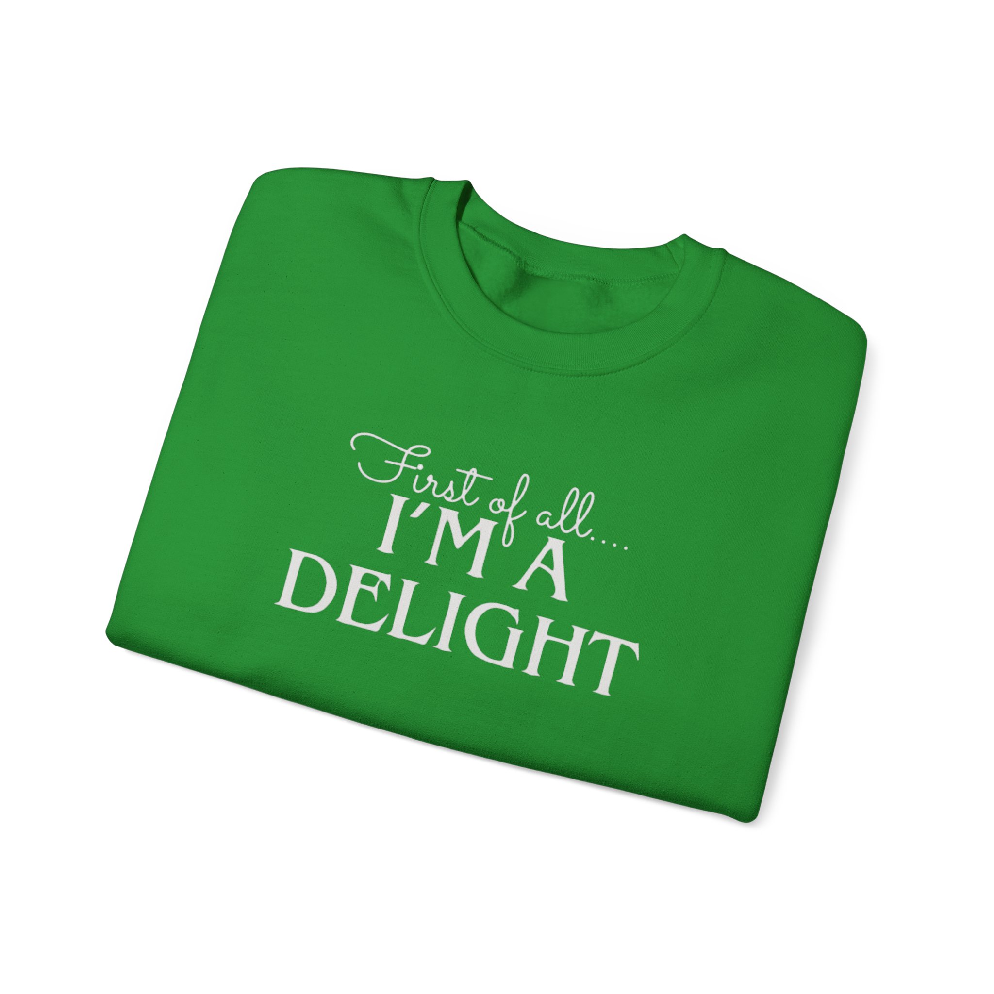 Funny First of all I'm a Delight Sweatshirt, Top Gift for Her, Sarcastic Jumper, Unisex Crewneck Pullover, Friend Present - Image 15