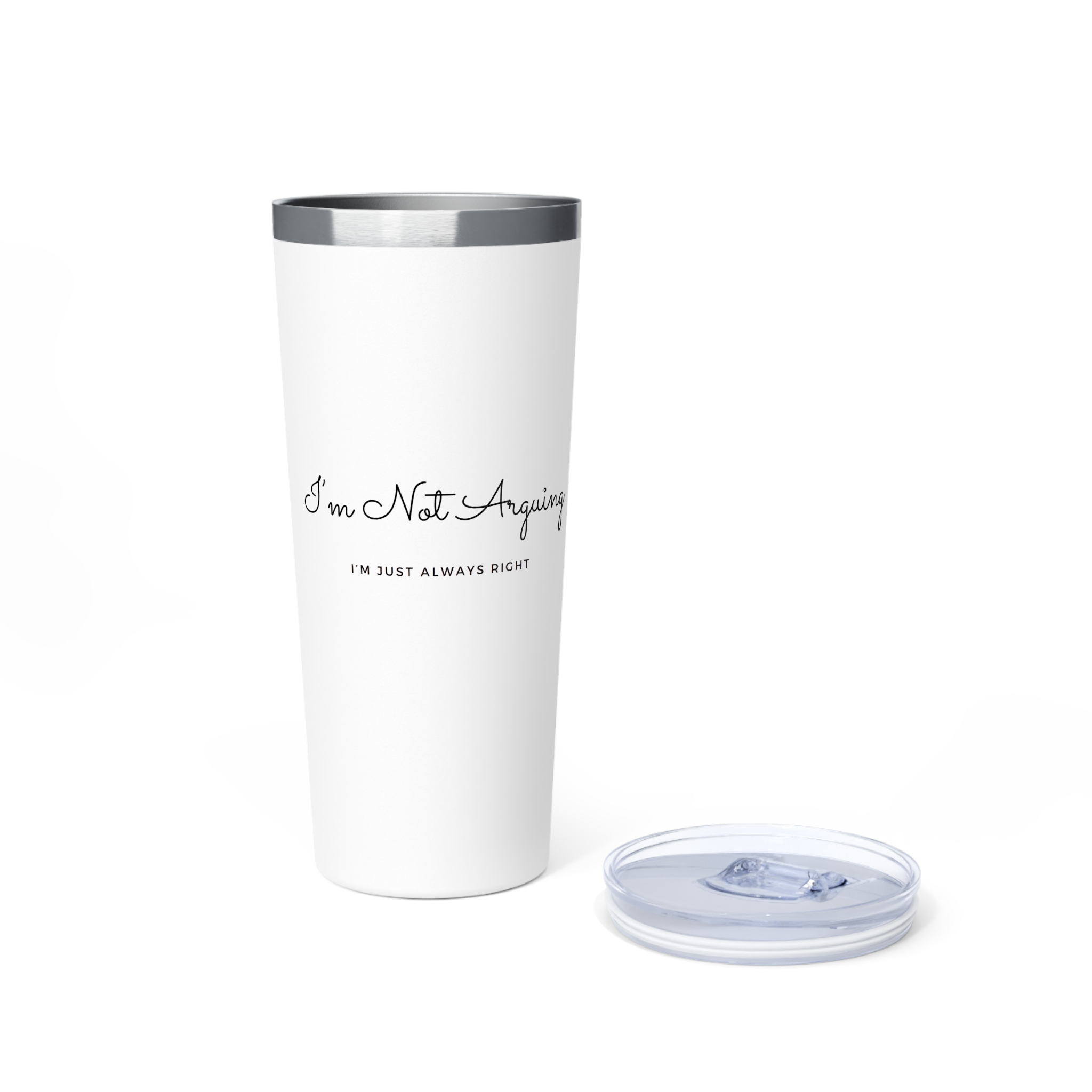 Tumbler, I'm not arguing I'm just always right, Funny Gift, Girl/Girlfriend Gift, Christmas Gift, 22oz Mug, Insulated Cup - Image 4